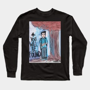 You Will Be Found Long Sleeve T-Shirt